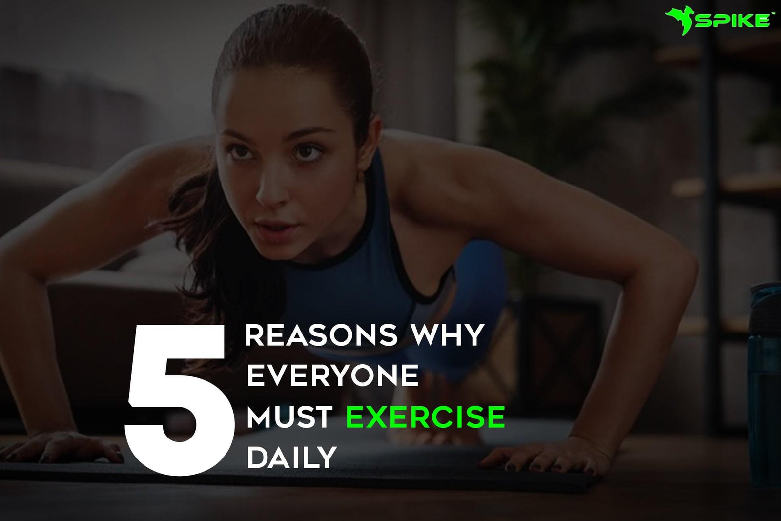 5 Reasons Why Everyone Must Exercise Daily - Spike
