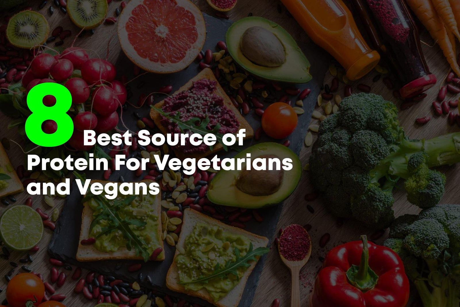 8 Best Source of Protein For Vegetarians and Vegans - Spike